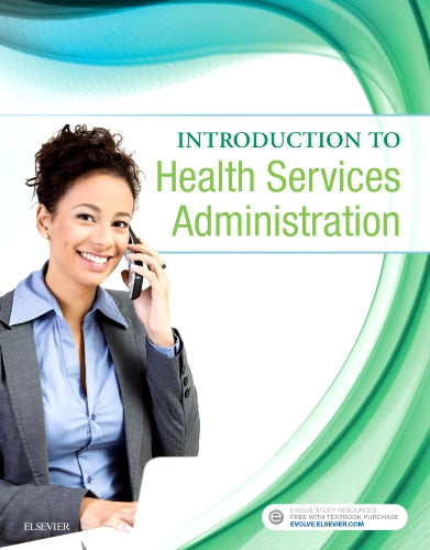 Test Bank for Introduction to Health Services Administration 1st Edition by Elsevier Inc