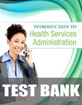 Test Bank for Introduction to Health Services Administration 1st Edition by Elsevier Inc