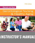 Instructor Manual for Ebersole and Hess' Gerontological Nursing & Healthy Aging 5th Edition by Theris A. Touhy