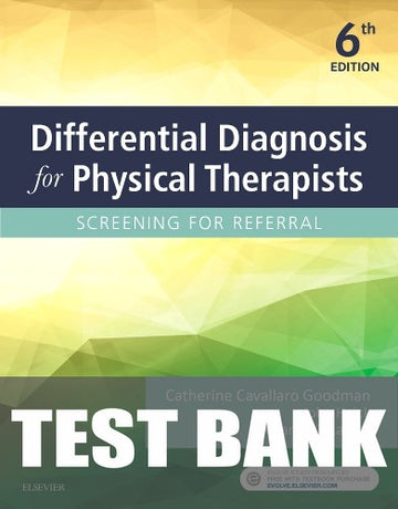 Test Bank for Differential Diagnosis for Physical Therapists 6th Edition by Catherine Cavallaro Kellogg
