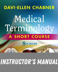 Instructor Manual for Medical Terminology: A Short Course 8th Edition by Davi-Ellen Chabner
