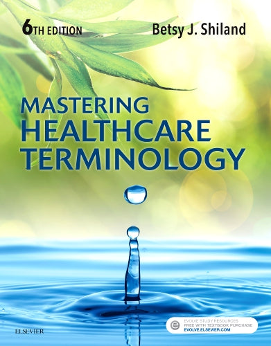 Test Bank for Mastering Healthcare Terminology 6th Edition by Betsy J. Shiland