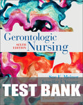 Test Bank for Gerontologic Nursing 6th Edition by Sue E. Meiner