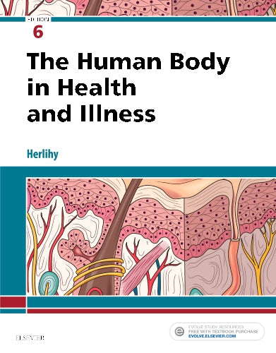 Test Bank for The Human Body in Health and Illness 6th Edition by Barbara Herlihy