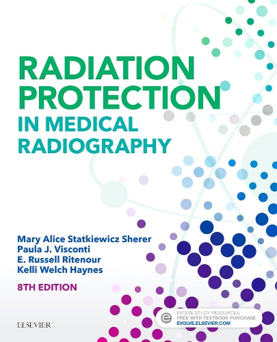 Test Bank for Radiation Protection in Medical Radiography 8th Edition by Mary Alice Statkiewicz Sherer