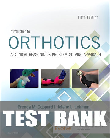 Test Bank for Introduction to Orthotics 5th Edition by Brenda M. Coppard