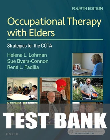 Test Bank for Occupational Therapy with Elders 4th Edition by Sue Byers-Connon