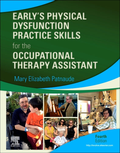 Test Bank for Early’s Physical Dysfunction Practice Skills for the Occupational Therapy Assistant 4th Edition by Mary Beth Patnaude