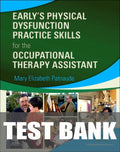 Test Bank for Early’s Physical Dysfunction Practice Skills for the Occupational Therapy Assistant 4th Edition by Mary Beth Patnaude