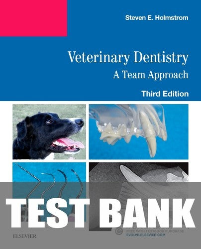 Test Bank for Veterinary Dentistry: A Team Approach 3rd Edition by Steven E. Holmstrom