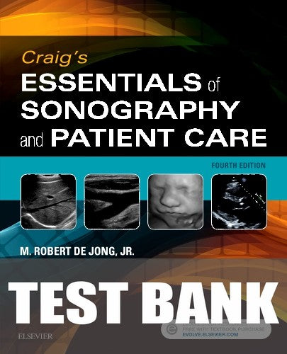 Test Bank for Craig's Essentials of Sonography and Patient Care 4th Edition by M. Robert deJong