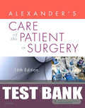Test Bank for Alexander's Care of the Patient in Surgery 16th Edition by Jane C. Rothrock