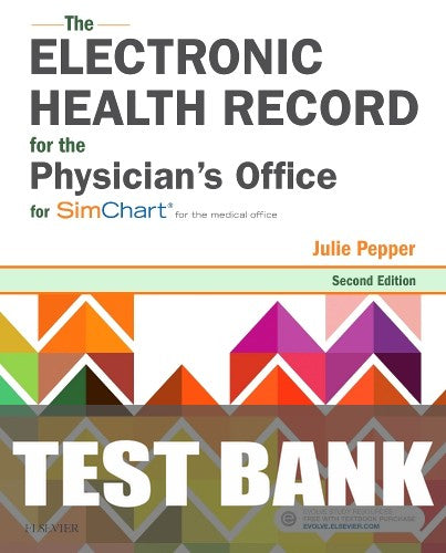 Test Bank for The Electronic Health Record for the Physician’s Office 2nd Edition by Julie Pepper