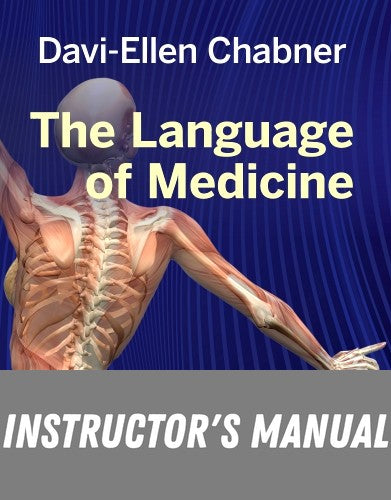 Instructor Manual for The Language of Medicine 12th Edition by Davi-Ellen Chabner