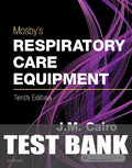 Test Bank for Mosby's Respiratory Care Equipment 10th Edition by J. M. Cairo