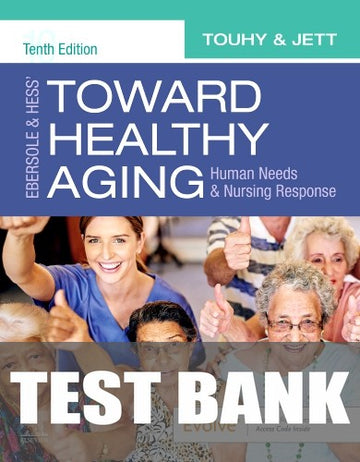 Test Bank for Ebersole & Hess' Toward Healthy Aging 10th Edition by Theris A. Touhy