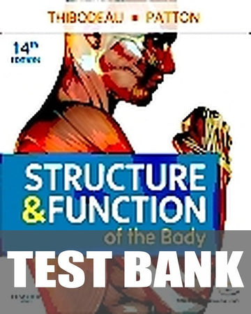 Test Bank for Structure & Function of the Body 14th Edition by Gary A. Thibodeau