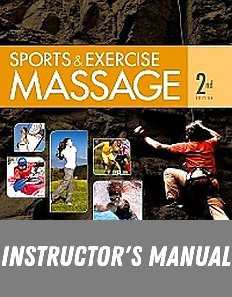 Instructor Manual for Sports & Exercise Massage 2nd Edition by Sandy Fritz
