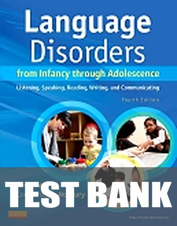 Test Bank for Language Disorders from Infancy through Adolescence 4th Edition by Rhea Paul