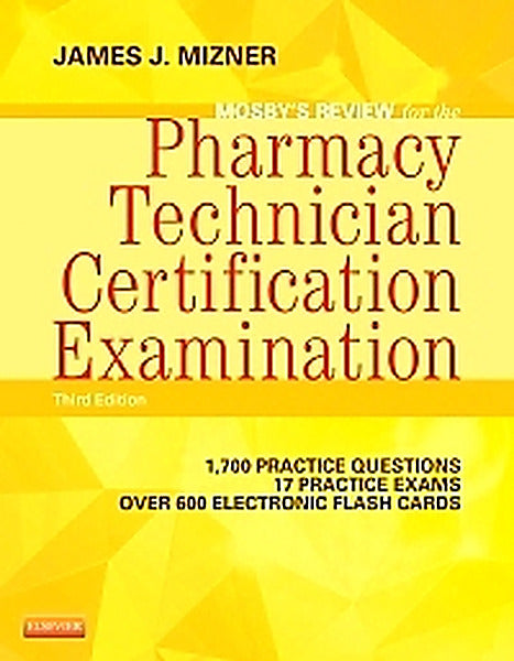 Test Bank for Mosby's Review for the Pharmacy Technician Certification Examination 3rd Edition by James J. Mizner