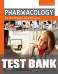 Test Bank for Pharmacology for the Primary Care Provider 4th Edition by Marilyn Winterton Edmunds