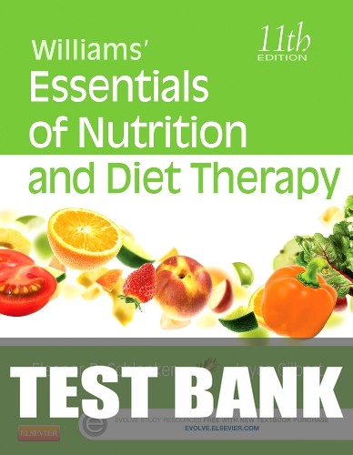 Test Bank for Williams' Essentials of Nutrition and Diet Therapy 11th Edition by Eleanor Schlenker