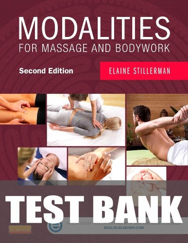 Test Bank for Modalities for Massage and Bodywork 2nd Edition by Elaine Stillerman