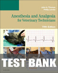 Test Bank for Anesthesia and Analgesia for Veterinary Technicians 5th Edition by John Thomas