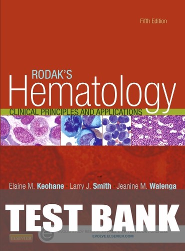 Test Bank for Hematology 5th Edition by Elaine M. Keohane