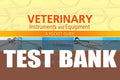 Test Bank for Veterinary Instruments and Equipment 3rd Edition by Teresa F. Sonsthagen