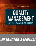 Instructor Manual for Quality Management in the Imaging Sciences 5th Edition by Jeffrey Papp