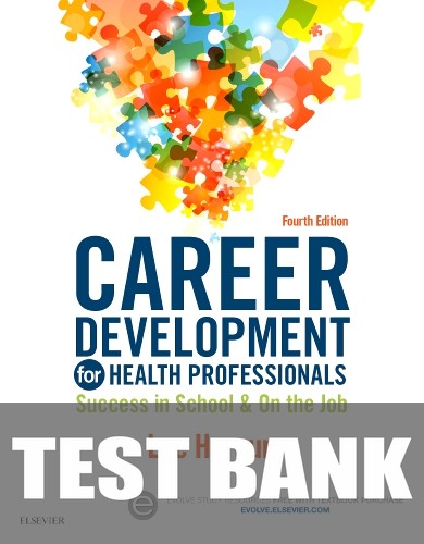 Test Bank for Career Development for Health Professionals 4th Edition by Lee Haroun