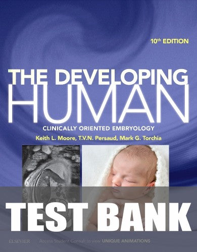 Test Bank for The Developing Human 10th Edition by Keith L. Moore