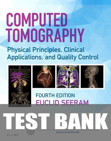 Test Bank for Computed Tomography 4th Edition by Euclid Seeram