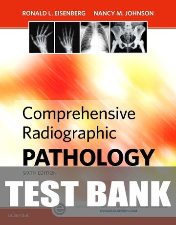 Test Bank for Comprehensive Radiographic Pathology 6th Edition by Ronald L. Eisenberg