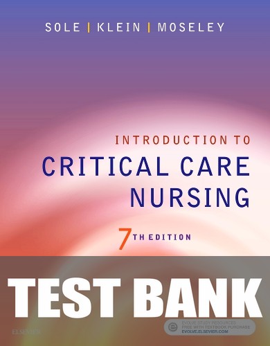 Test Bank for Introduction to Critical Care Nursing 7th Edition by Mary Lou Sole