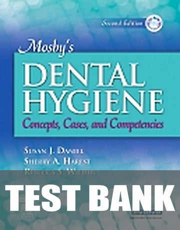 Test Bank for Mosby's Dental Hygiene 2nd Edition by Susan J. Daniel