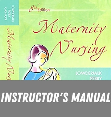 Instructor Manual for Maternity Nursing 8th Edition by Deitra Leonard Lowdermilk