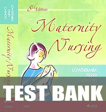 Test Bank for Maternity Nursing 8th Edition by Deitra Leonard Lowdermilk