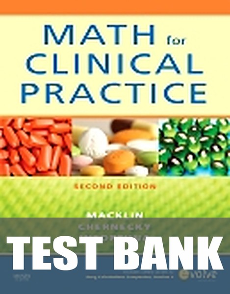 Test Bank for Math for Clinical Practice 2nd Edition by Denise Macklin