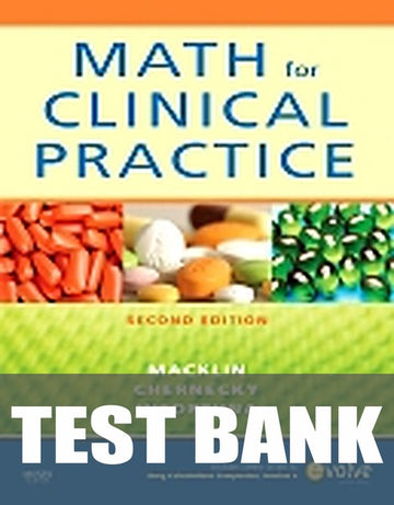 Test Bank for Math for Clinical Practice 2nd Edition by Denise Macklin