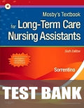Test Bank for Mosby's Textbook for Long-Term Care Nursing Assistants 6th Edition by Sheila A. Sorrentino