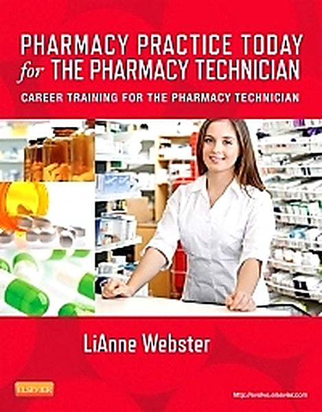 Test Bank for Pharmacy Practice Today for the Pharmacy Technician 1st Edition by LiAnne C. Webster