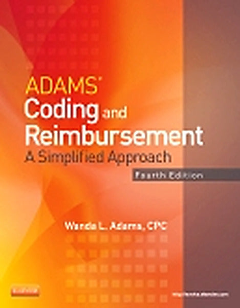 Test Bank for Adams' Coding and Reimbursement 4th Edition by Wanda Adams