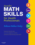 Instructor Manual for Saunders Math Skills for Health Professionals 1st Edition by Rebecca Hickey