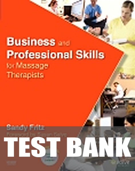 Test Bank for Business and Professional Skills for Massage Therapists 1st Edition by Sandy Fritz