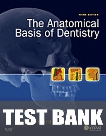 Test Bank for The Anatomical Basis of Dentistry 3rd Edition by Bernard Liebgott