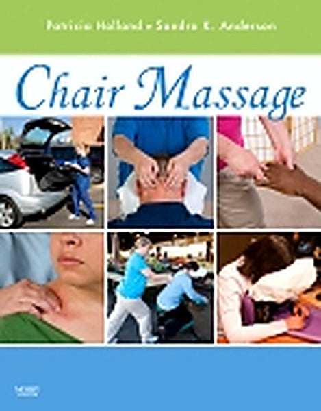 Instructor Manual for Chair Massage 1st Edition by Patricia Holland