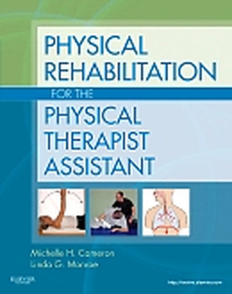 Test Bank for Physical Rehabilitation for the Physical Therapist Assistant 1st Edition by Michelle H. Cameron