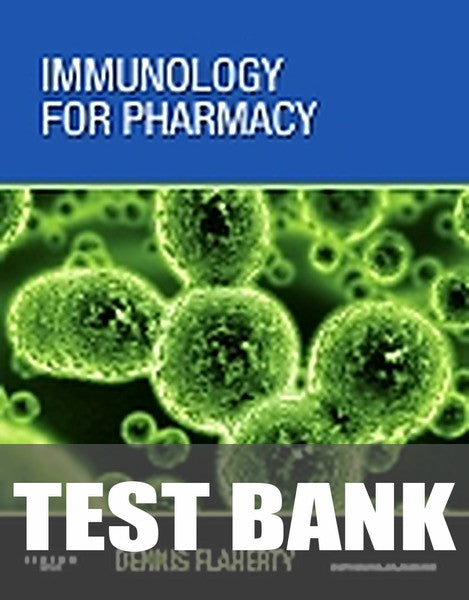 Test Bank for Immunology for Pharmacy 1st Edition by Dennis Flaherty